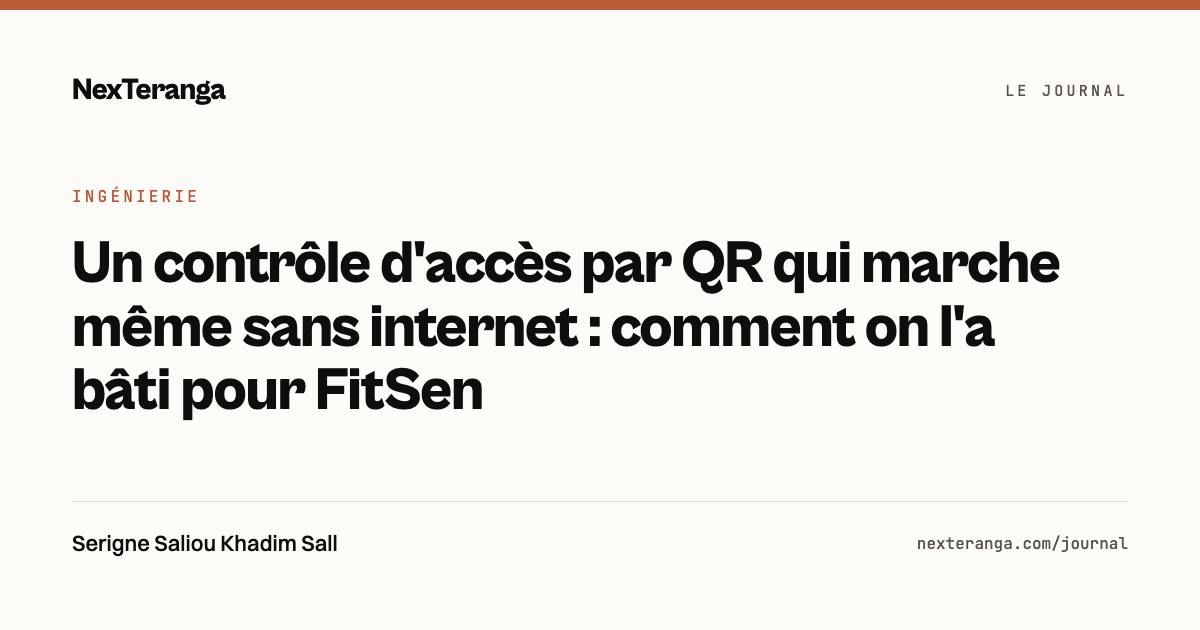 Le Journal de NexTeranga — Un contrôle d'accès par QR qui marche même sans internet